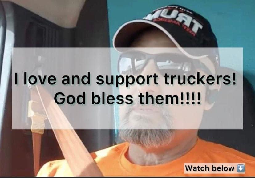 I love and support truckers! God bless them!!!!