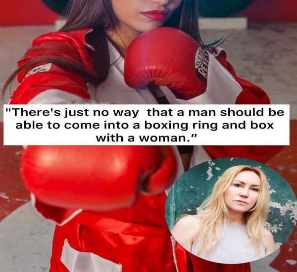 There’s just no way that a man should be able to come into a boxing ring and box with a woman. ”