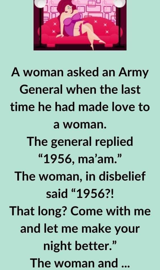 A woman asked an Army General