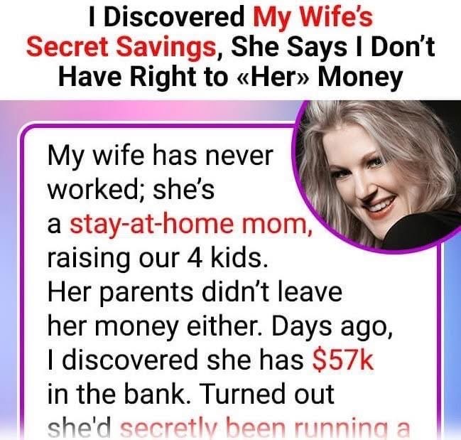 I Found My Wife’s Secret Savings, She Says I’m Not Entitled to «Her» Money