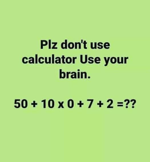 Avoid using a calculator; use your brain instead.