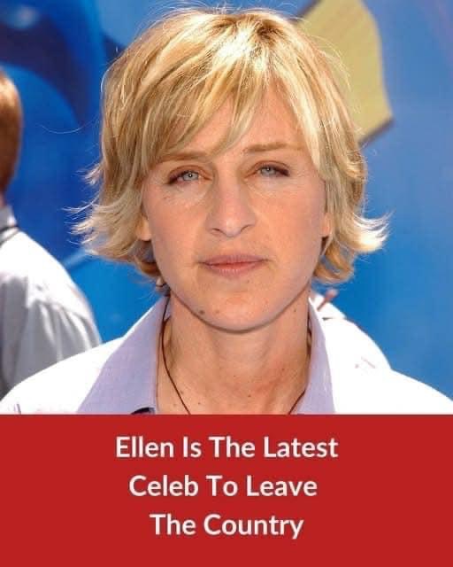 Ellen Is The Latest Celeb To Leave The Country: