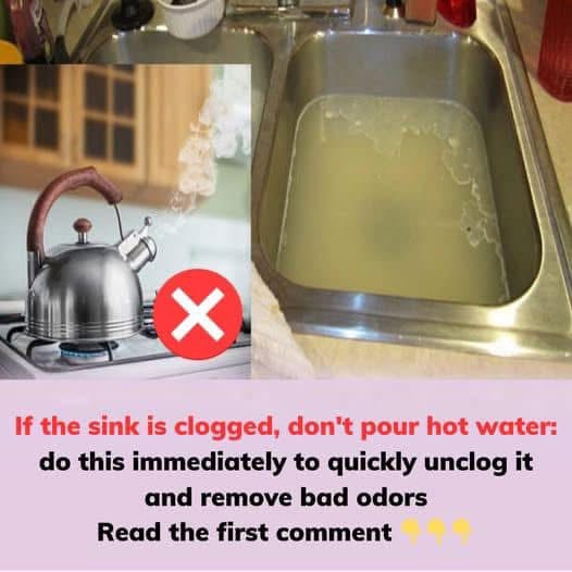 If the sink is clogged, don’t pour hot water: do this immediately