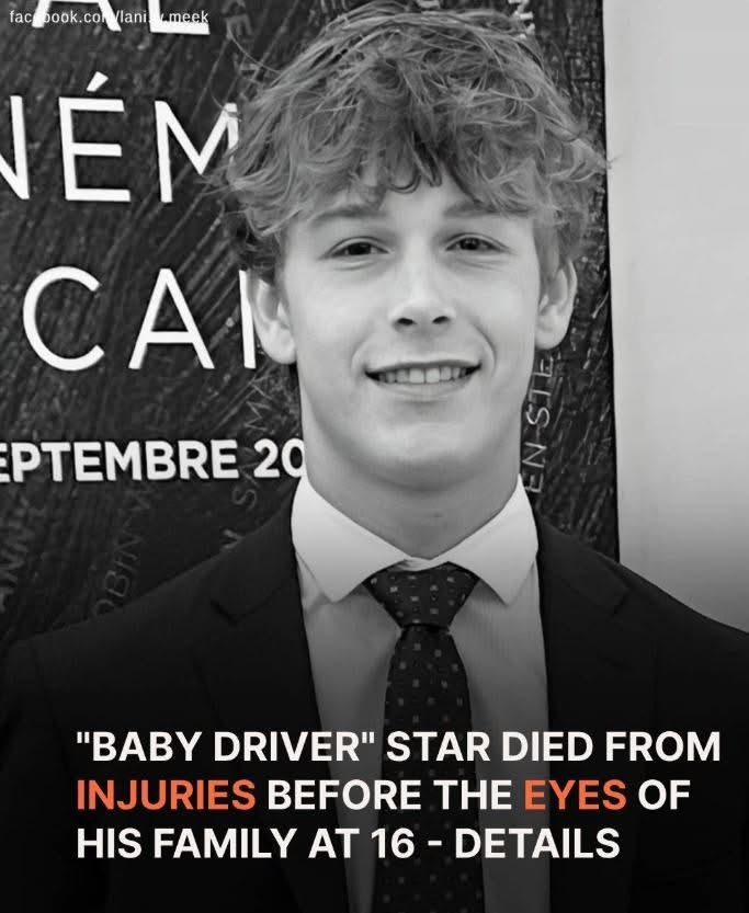 Baby Driver’ Star Died From Injuries Before The Eyes Of His Family At 16 – Details