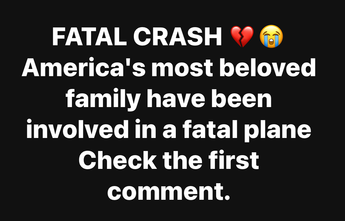 America’s most beloved family have been involved in a fatal plane crash on route to a concert.